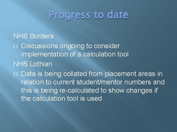 Progress to date NHS Borders � Discussions ongoing to consider implementation of a calculation