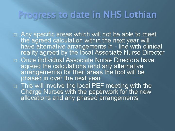 Progress to date in NHS Lothian � � � Any specific areas which will