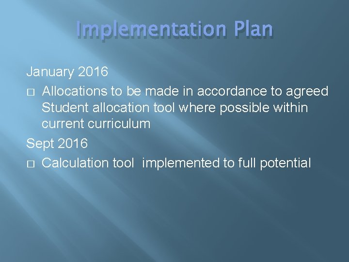 Implementation Plan January 2016 � Allocations to be made in accordance to agreed Student