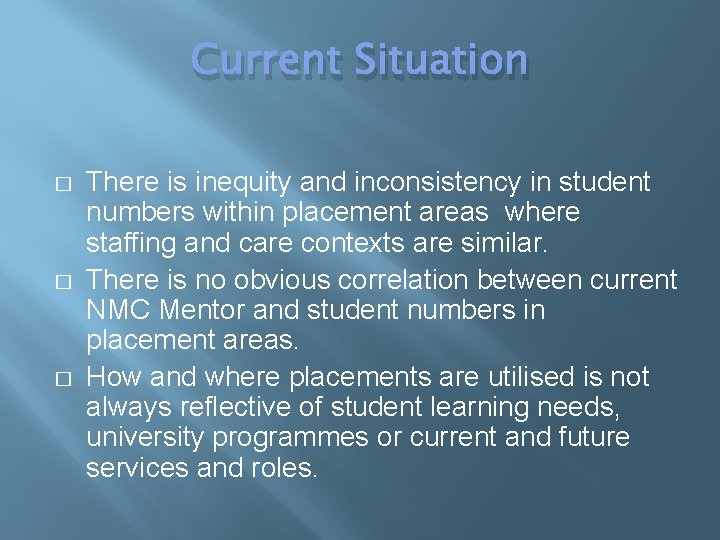 Current Situation � � � There is inequity and inconsistency in student numbers within