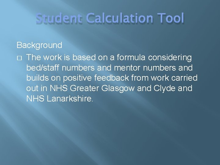 Student Calculation Tool Background � The work is based on a formula considering bed/staff