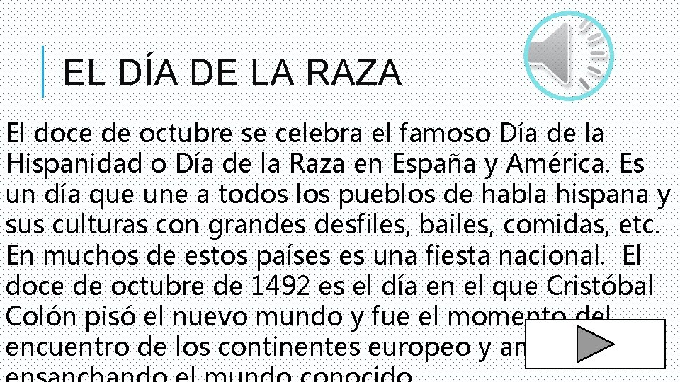 EL DÍA DE LA RAZA El doce de octubre se celebra el famoso Día