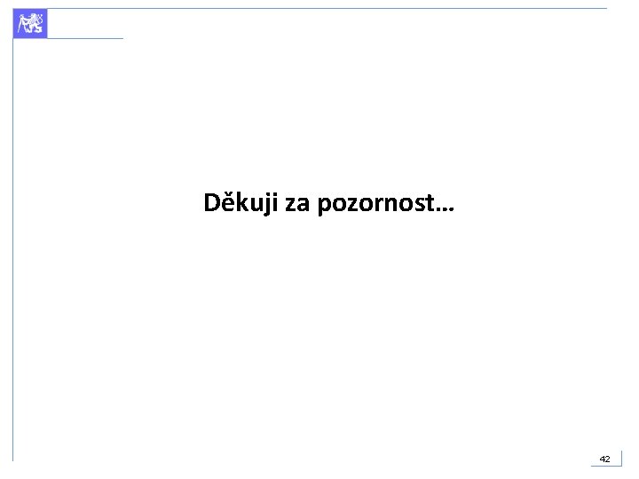 Děkuji za pozornost… 42 