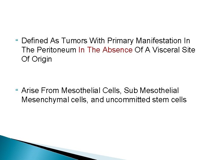  Defined As Tumors With Primary Manifestation In The Peritoneum In The Absence Of