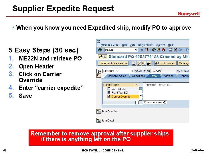 Supplier Expedite Request • When you know you need Expedited ship, modify PO to