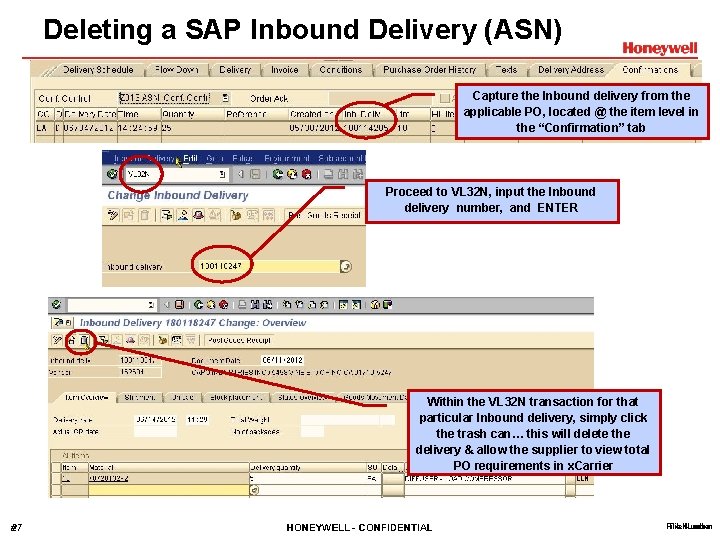 Deleting a SAP Inbound Delivery (ASN) Capture the Inbound delivery from the applicable PO,