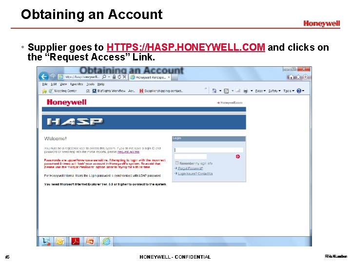 Obtaining an Account • Supplier goes to HTTPS: //HASP. HONEYWELL. COM and clicks on