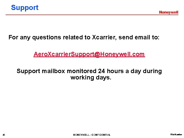 Support For any questions related to Xcarrier, send email to: Aero. Xcarrier. Support@Honeywell. com