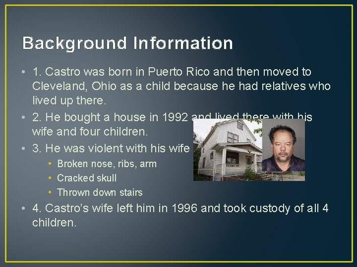 Background Information • 1. Castro was born in Puerto Rico and then moved to