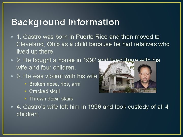 Background Information • 1. Castro was born in Puerto Rico and then moved to Background Information • 1. Castro was born in Puerto Rico and then moved to