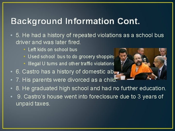 Background Information Cont. • 5. He had a history of repeated violations as a Background Information Cont. • 5. He had a history of repeated violations as a