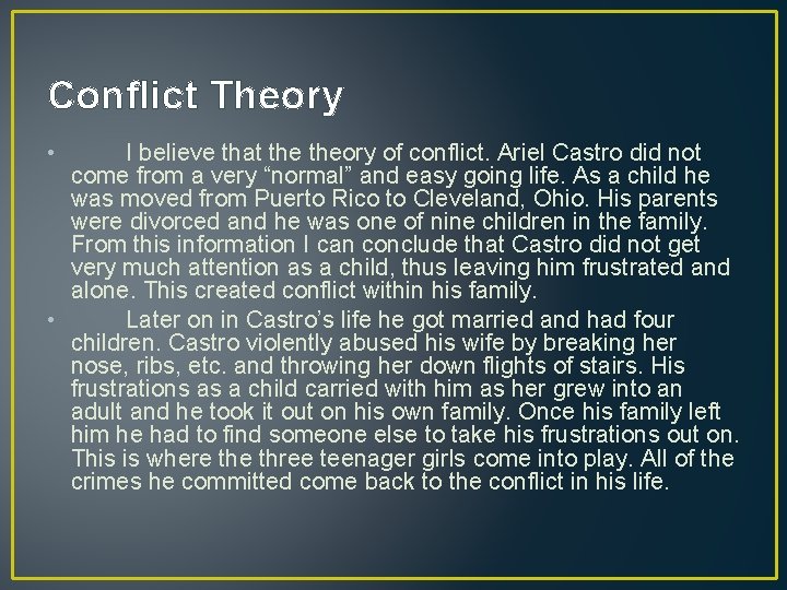 Conflict Theory • I believe that theory of conflict. Ariel Castro did not come Conflict Theory • I believe that theory of conflict. Ariel Castro did not come