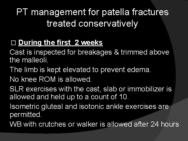 PT management for patella fractures treated conservatively During the first 2 weeks Cast is