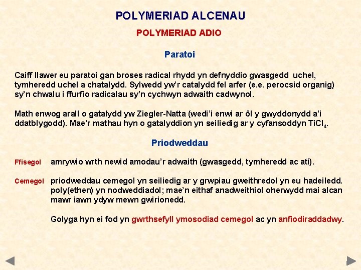 POLYMERIAD ALCENAU POLYMERIAD ADIO Paratoi Caiff llawer eu paratoi gan broses radical rhydd yn