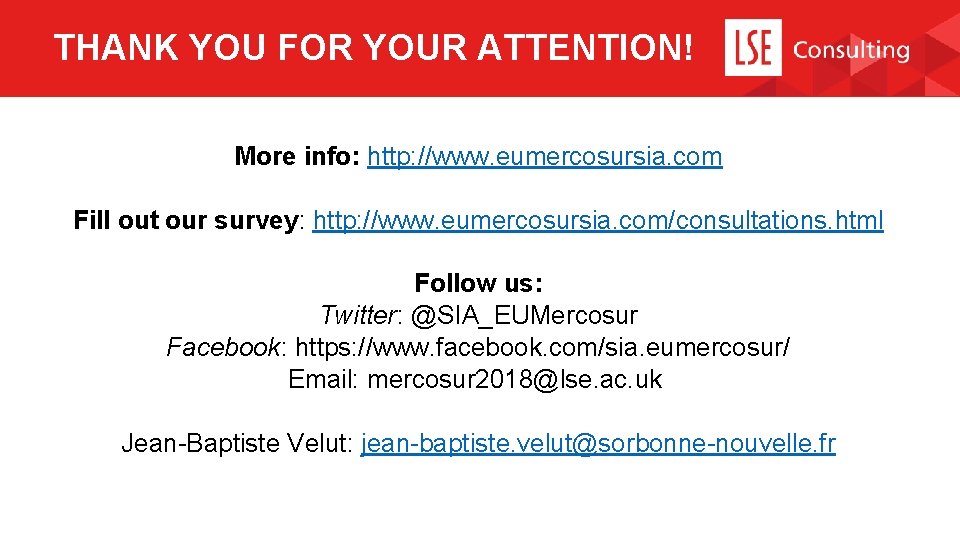 THANK YOU FOR YOUR ATTENTION! More info: http: //www. eumercosursia. com Fill out our
