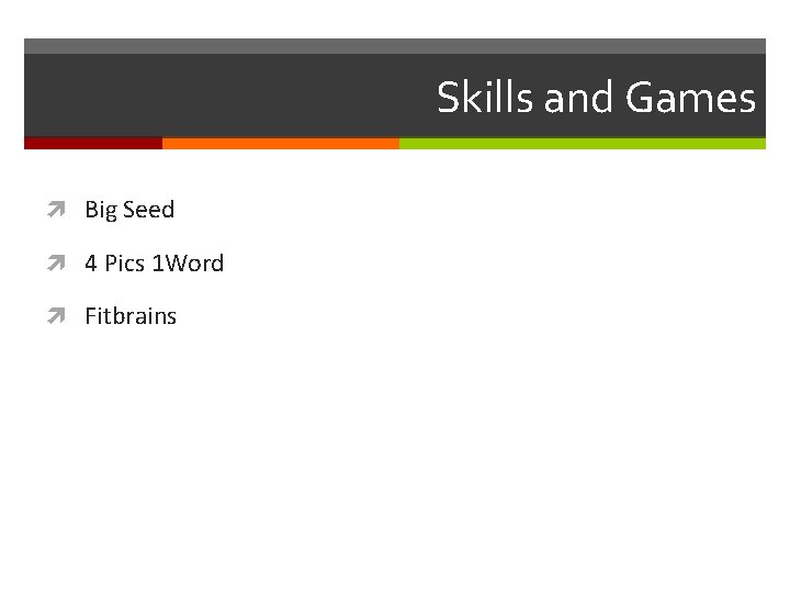 Skills and Games Big Seed 4 Pics 1 Word Fitbrains 