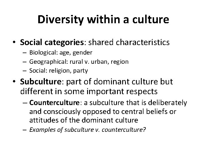 Diversity within a culture • Social categories: shared characteristics – Biological: age, gender –