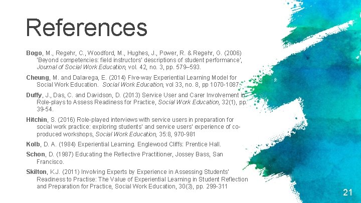 References Bogo, M. , Regehr, C. , Woodford, M. , Hughes, J. , Power,
