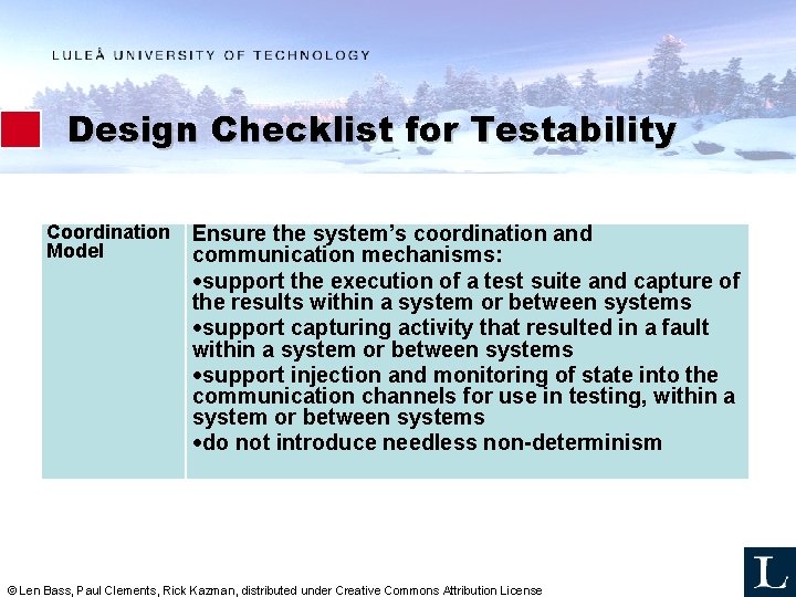 Design Checklist for Testability Coordination Ensure the system’s coordination and Model communication mechanisms: support