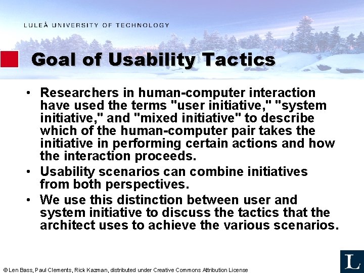 Goal of Usability Tactics • Researchers in human-computer interaction have used the terms "user