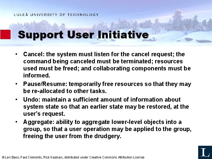 Support User Initiative • Cancel: the system must listen for the cancel request; the