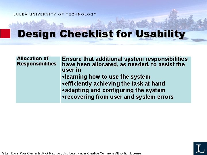 Design Checklist for Usability Allocation of Responsibilities Ensure that additional system responsibilities have been