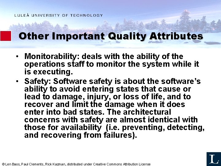 Other Important Quality Attributes • Monitorability: deals with the ability of the operations staff