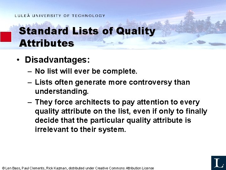 Standard Lists of Quality Attributes • Disadvantages: – No list will ever be complete.