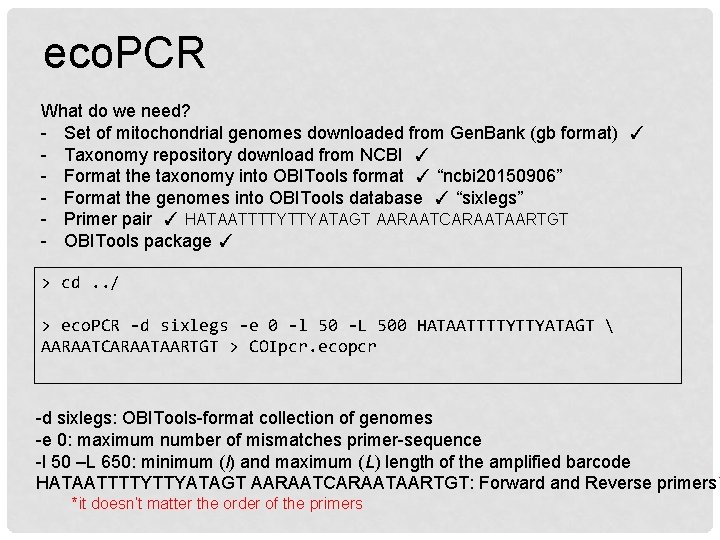 eco. PCR What do we need? - Set of mitochondrial genomes downloaded from Gen.