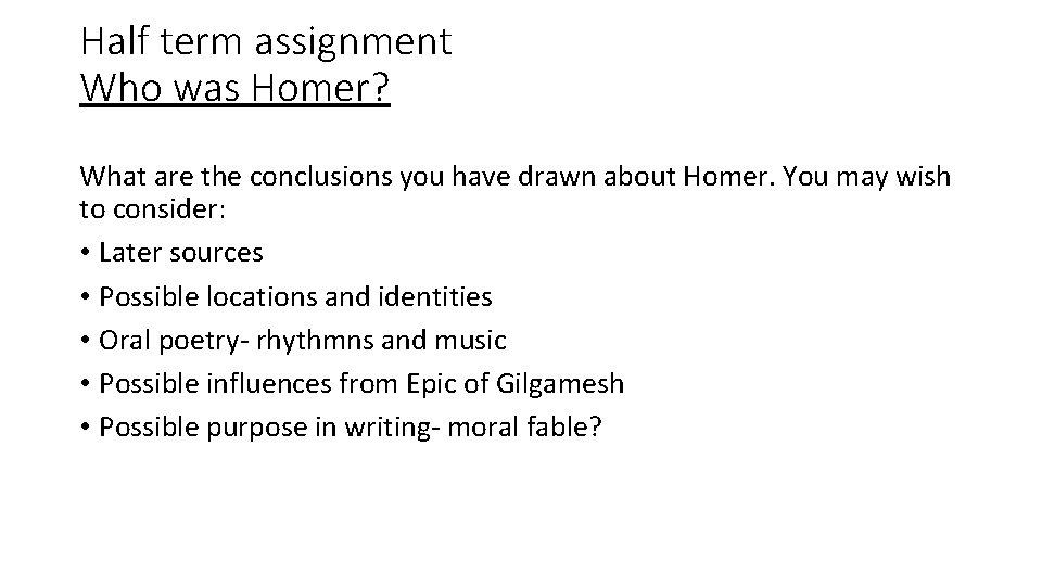 Half term assignment Who was Homer? What are the conclusions you have drawn about