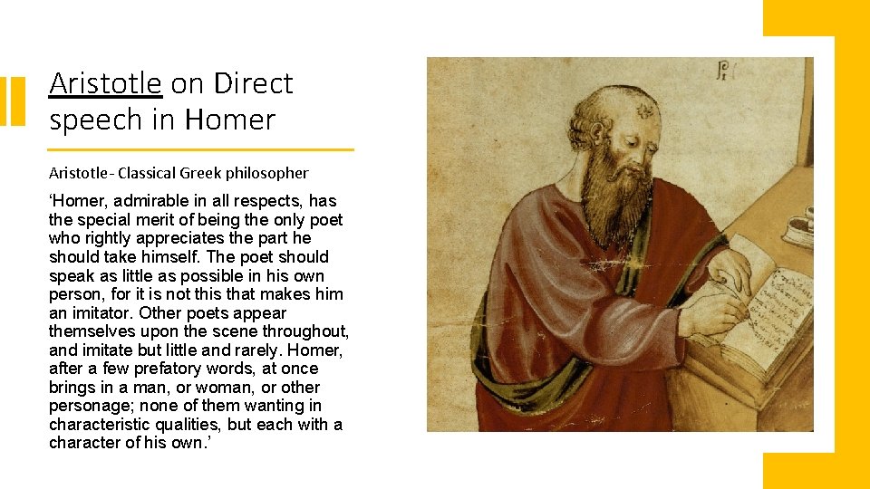 Aristotle on Direct speech in Homer Aristotle- Classical Greek philosopher ‘Homer, admirable in all