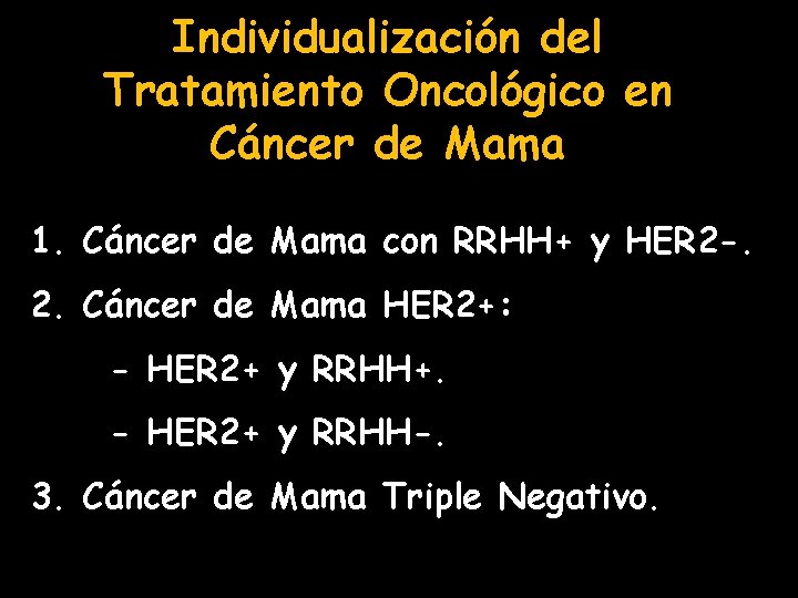 Individualización del Tratamiento Oncológico en Cáncer de Mama 1. Cáncer de Mama con RRHH+