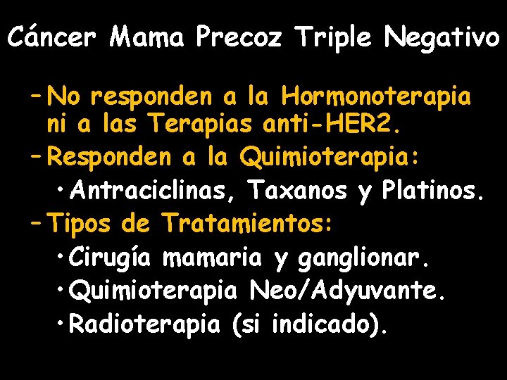 Cáncer Mama Precoz Triple Negativo – No responden a la Hormonoterapia ni a las