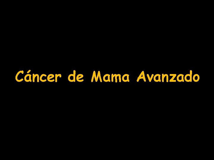 Cáncer de Mama Avanzado 