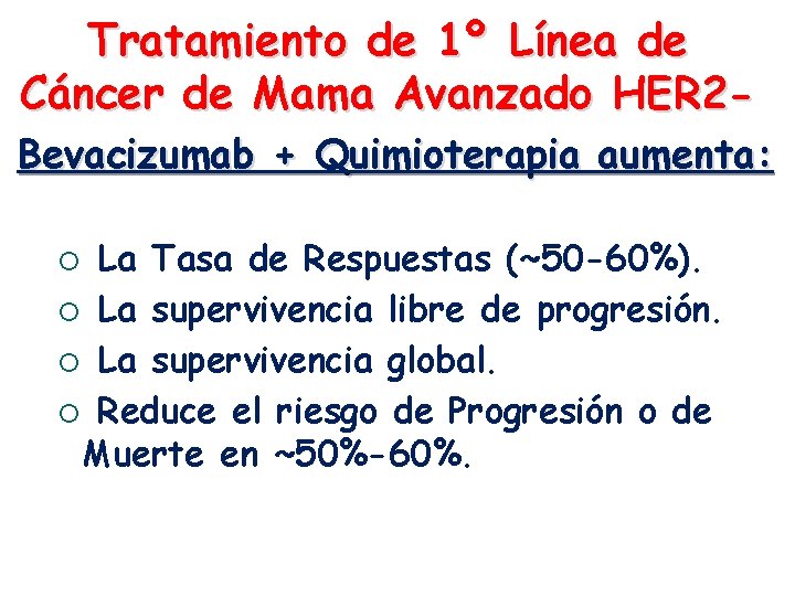 Tratamiento de 1º Línea de Cáncer de Mama Avanzado HER 2 Bevacizumab + Quimioterapia