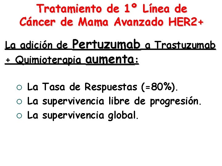 Tratamiento de 1º Línea de Cáncer de Mama Avanzado HER 2+ La adición de