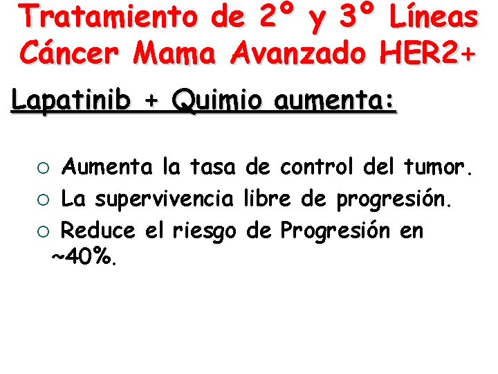 Tratamiento de 2º y 3º Líneas Cáncer Mama Avanzado HER 2+ Lapatinib + Quimio