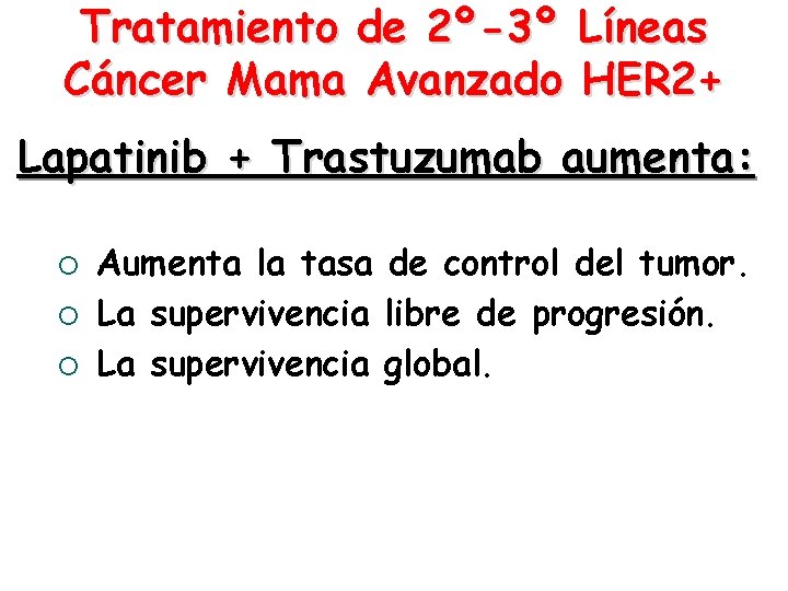 Tratamiento de 2º-3º Cáncer Mama Avanzado Líneas HER 2+ Lapatinib + Trastuzumab aumenta: ¡
