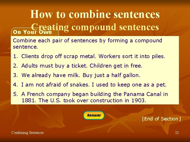 How to combine sentences Creating compound sentences On Your Own Combine each pair of How to combine sentences Creating compound sentences On Your Own Combine each pair of