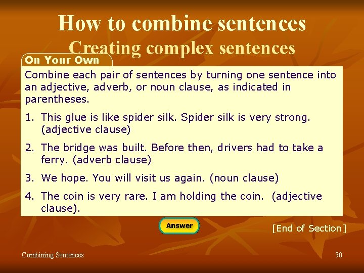 How to combine sentences Creating complex sentences On Your Own Combine each pair of How to combine sentences Creating complex sentences On Your Own Combine each pair of