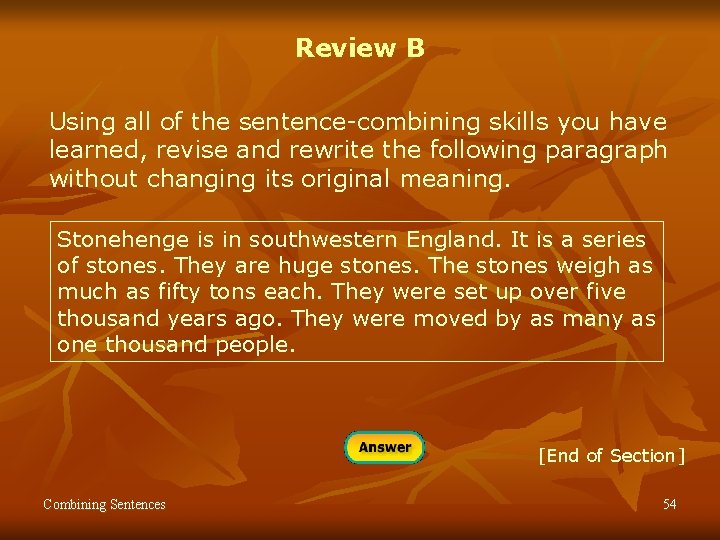 Review B Using all of the sentence-combining skills you have learned, revise and rewrite Review B Using all of the sentence-combining skills you have learned, revise and rewrite