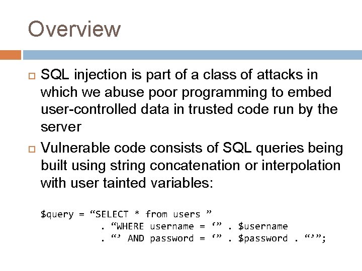 Overview SQL injection is part of a class of attacks in which we abuse