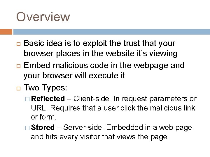 Overview Basic idea is to exploit the trust that your browser places in the