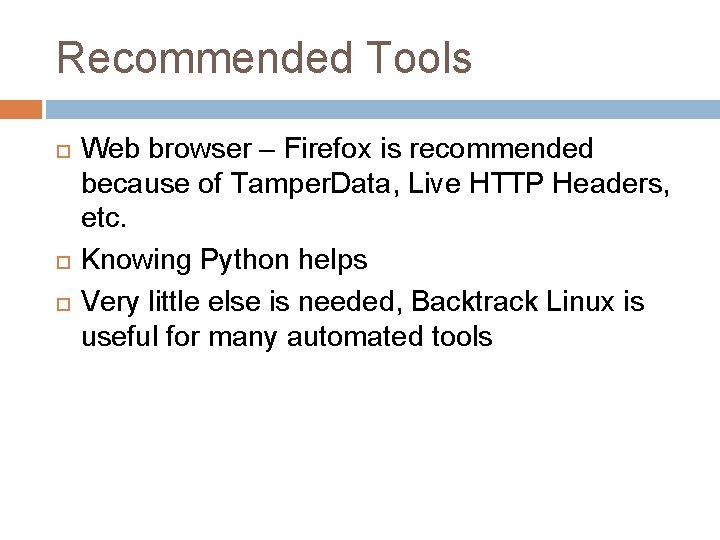 Recommended Tools Web browser – Firefox is recommended because of Tamper. Data, Live HTTP