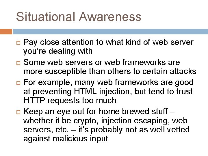 Situational Awareness Pay close attention to what kind of web server you’re dealing with