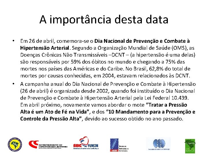 A importância desta data • Em 26 de abril, comemora-se o Dia Nacional de