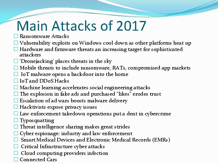 Main Attacks of 2017 � Ransomware Attacks � Vulnerability exploits on Windows cool down