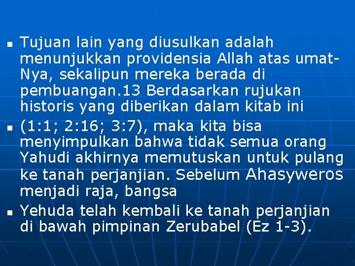 n n n Tujuan lain yang diusulkan adalah menunjukkan providensia Allah atas umat. Nya,