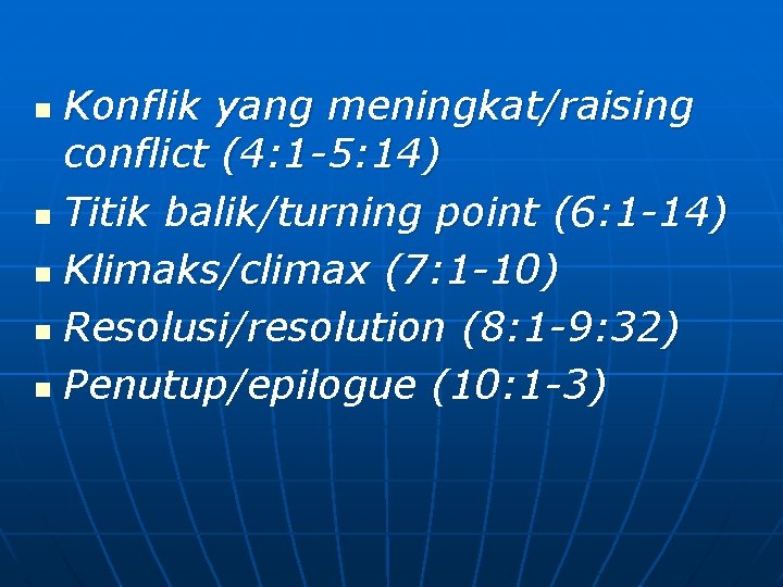 Konflik yang meningkat/raising conflict (4: 1 -5: 14) n Titik balik/turning point (6: 1