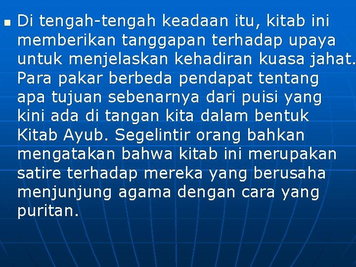 n Di tengah-tengah keadaan itu, kitab ini memberikan tanggapan terhadap upaya untuk menjelaskan kehadiran